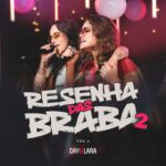 Day e Lara entram em clima de Copa do Mundo e lançam o primeiro do EP da segunda edição do “Resenha das Braba”